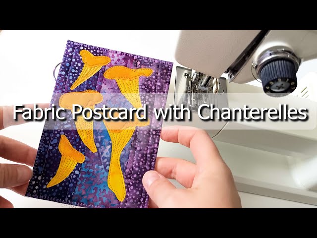 Fabric Postcard with Chanterelles - Creative Process
