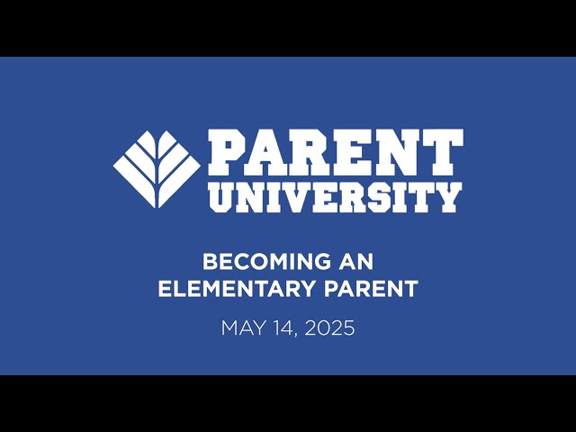 Parent University: Becoming an Elementary Parent 2025