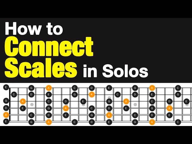 Connecting Scales for Improvising on Guitar / Soloing