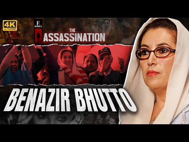Benazir Bhutto: The Assassination That Shook Pakistan | The Assassination in 4K