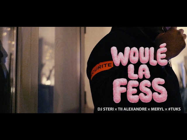DJ STERI × TII ALEXANDRE × MERYL × TUKS - WOULÉ LA FESS