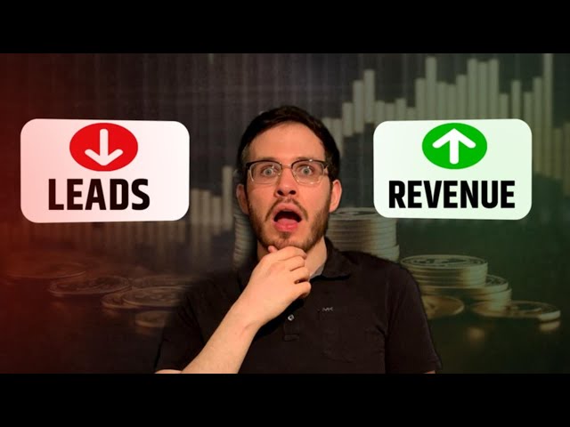 Less Leads = More Revenue (Part 1)