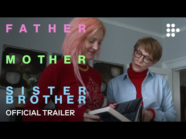 FATHER MOTHER SISTER BROTHER | Official Trailer | Now Streaming