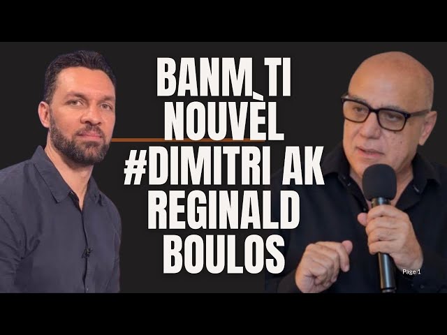 BANM TI NOUVEL #DIMITRI AK REGINALD BOULOS