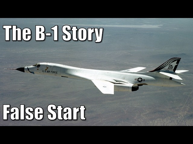 The B-1 Story | Part 2:  False Start