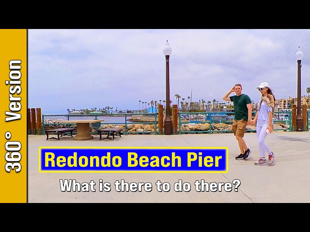 360° Redondo Beach Pier & International Boardwalk – Coastal Views & Local Vibes (June 2024)