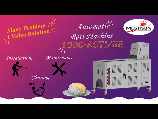 AUTOMATIC ROTI MACHINE 1000-ROTI/HR HOW TO INSTALLATION,MAINTENANCE & CLEANING