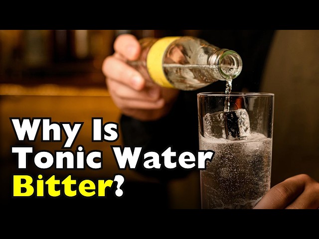 What Makes Tonic Water So Bitter? [ID0607]