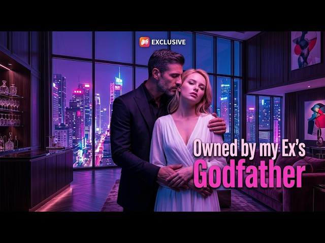 ✨Owned by my Ex's Godfather Full Movie 2026 Full Episode | English Sub"🔥#movie