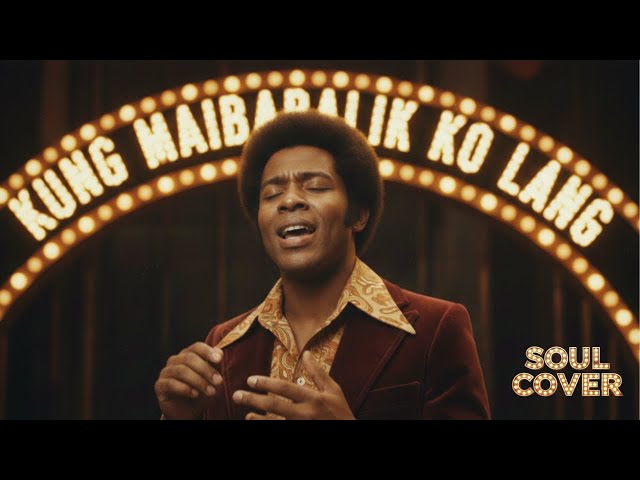 Kung Maibabalik Ko Lang - (Soul Version)