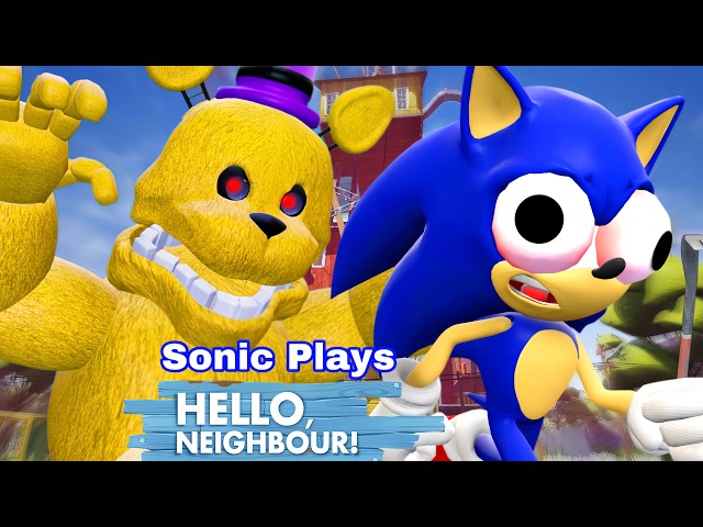 Sonic Plays: Hello Neighbor FAST Fredbear MOD (ACT 3)