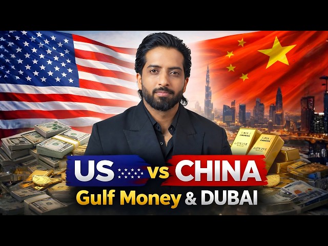 US vs CHINA, Gulf Money & Dubai : What Actually matters for Investors Now !