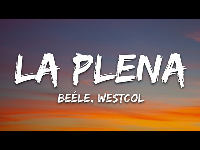 Beéle, Westcol, Ovy On The Drums - LA PLENA (W Sound 05) (Letra/Lyrics)