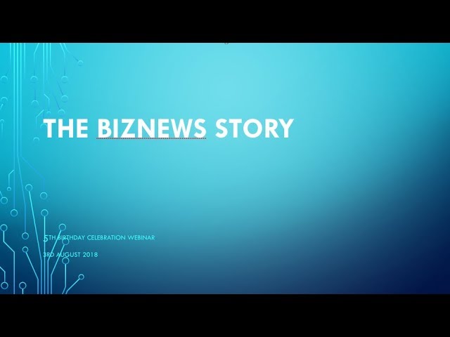 The BizNews story: Five years old today