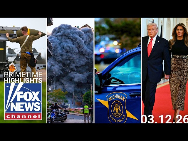 Fox News Highlights - March 12th, 2026