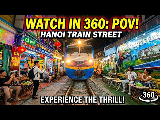Watch in 360: PoV | Experience The Ultimate 360° POV Experience! 🇻🇳🚂 | Train Street, Hanoi, Vietnam