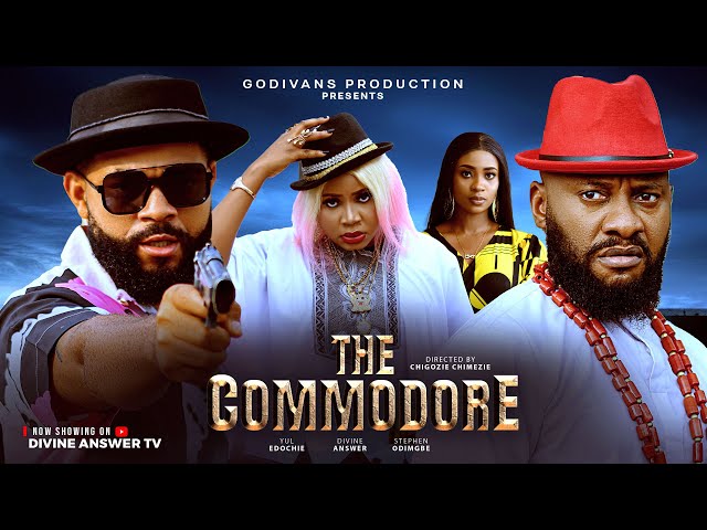 THE COMMODORES Season 1 | Yul Edochie | Stephen Odimgbe | A 2025 New Latest Nigerian Nollywood Movie