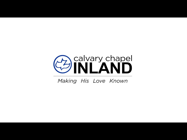 Calvary Chapel Inland -  Wednesday Night Service Live!