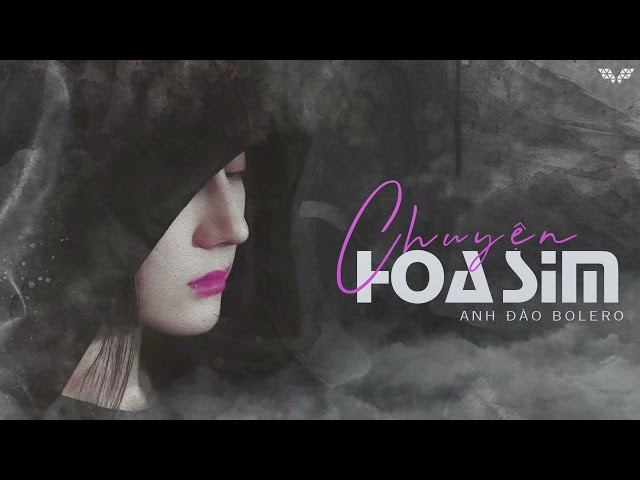 Chuyện hoa sim - Anh Đào Bolero - Lyrics Video