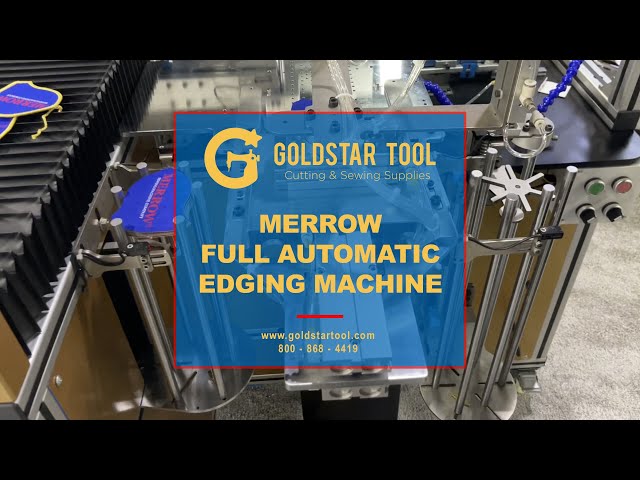 Trade Show - Merrow Full Automatic Edging Machine - Goldstartool.com - 800-868-4419