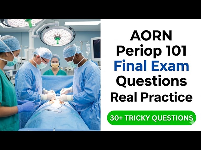 2026 AORN Periop 101 Final Exam Practice Questions: The Ultimate Study Guide