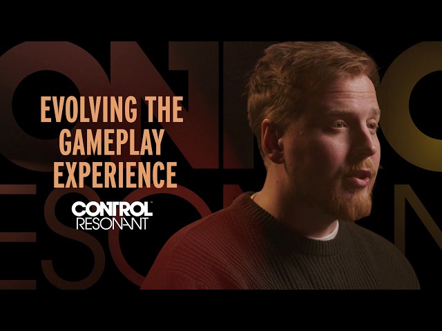 CONTROL Resonant - Evolving The Gameplay Experience | Development Diary