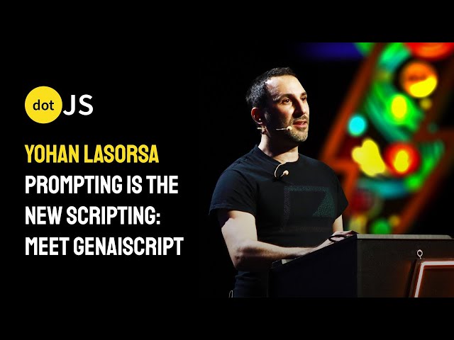 Prompting is the New Scripting: Meet GenAIScript - Yohan Lasorsa - dotJS 2025