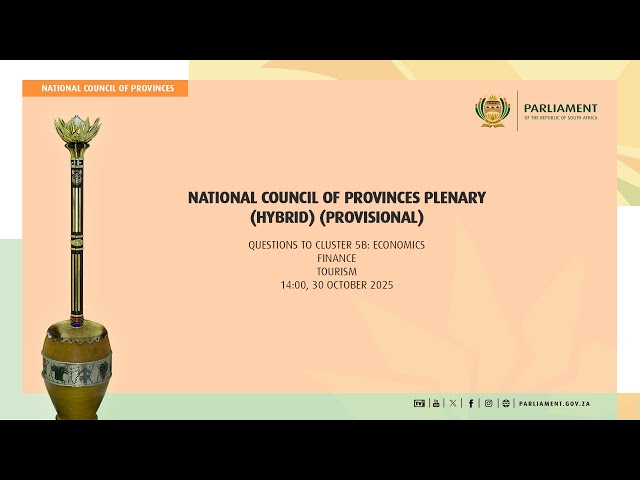NATIONAL COUNCIL OF PROVINCES PLENARY (HYBRID) (Provisional), 30 October 2025