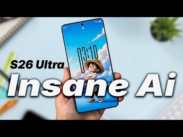 Samsung Galaxy S26 Ultra AI Features Will Blow Your Mind