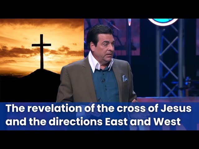 The revelation of the cross of Jesus and the directions East and West | Hank Kunneman 