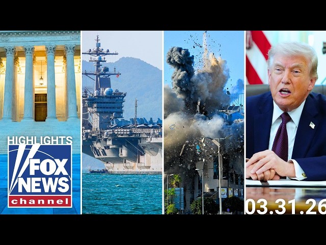 Fox News Highlights - March 31st, 2026