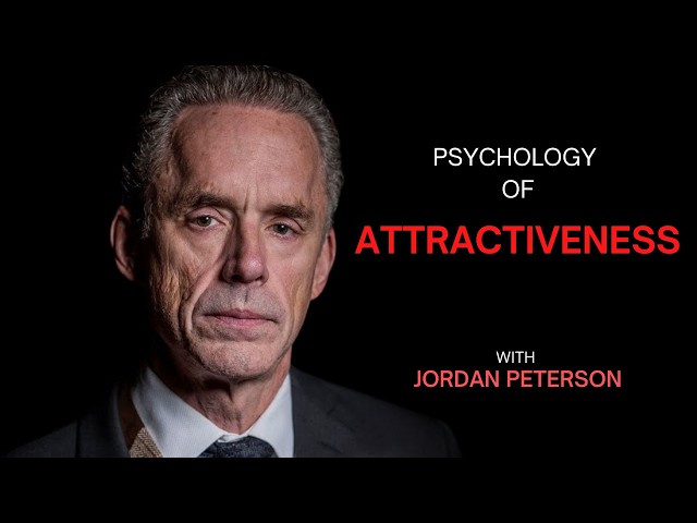 Jordan Peterson's Dating Advice & The Psychology of Attractiveness
