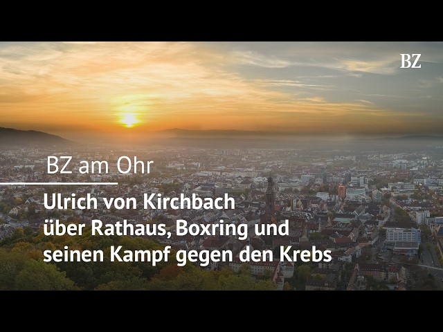 BZ on the ear: Ulrich von Kirchbach on the town hall, the boxing ring and his fight against cancer