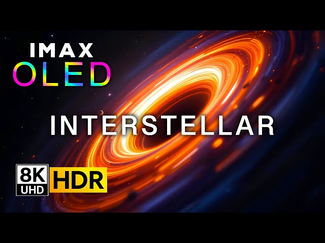 Interstellar | 8K IMAX Dolby Vision HDR | 60FPS Cinematic Space Experience