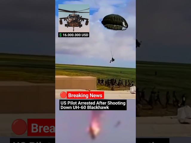 🔴 BREAKING NEWS: US Pilot Arrested After Shooting Down UH-60 Blackhawk