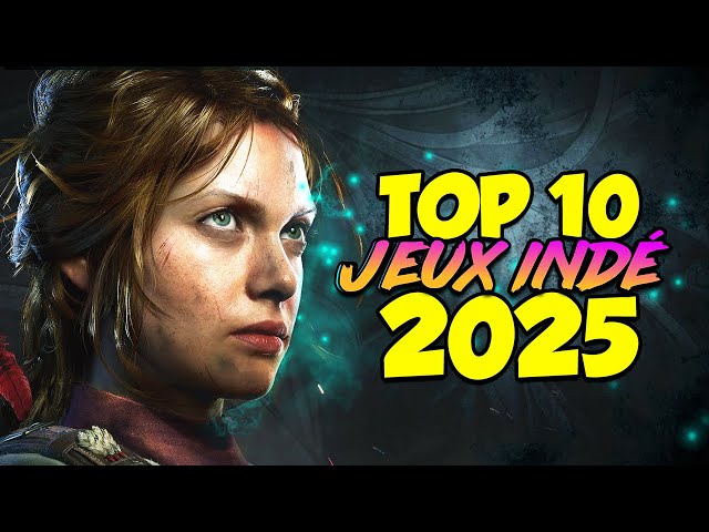 10 Jeux originaux & indépendants (2025)