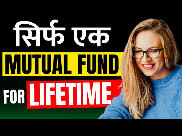 Only One Mutual Fund For Lifetime | Best Mutual Fund For Long Term - No Tension Investment