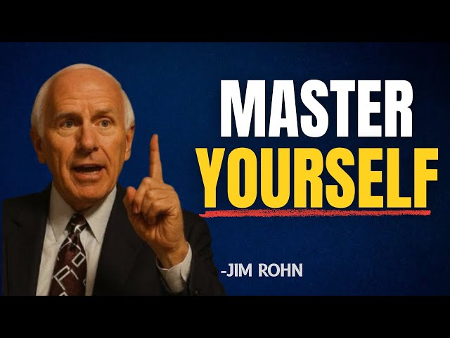 Master Yourself and You Will Master Your Life | Jim Rohn Motivation