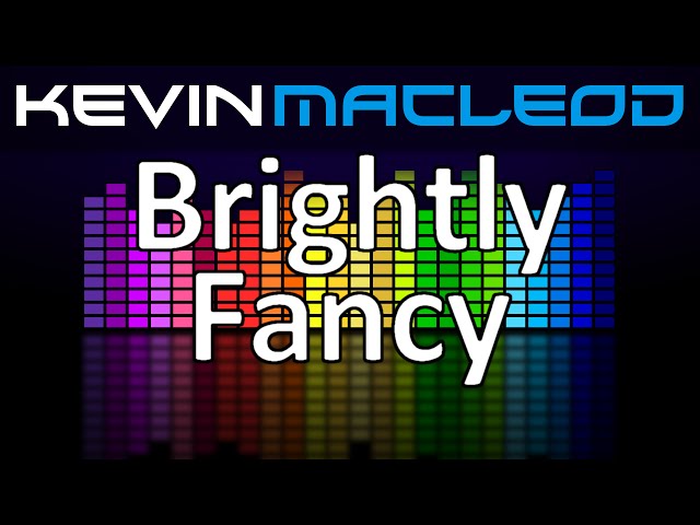 Kevin MacLeod: Brightly Fancy