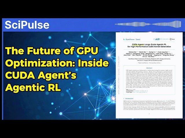The Future of GPU Optimization: Inside CUDA Agent’s Agentic RL
