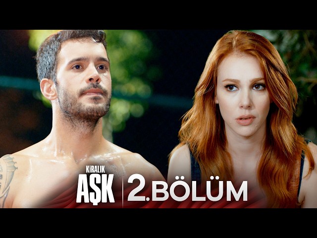 Kiralık Aşk 2. Bölüm