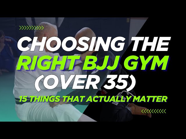 Choosing the RIGHT BJJ Gym (Over 35) | 15 Things That Actually Matter