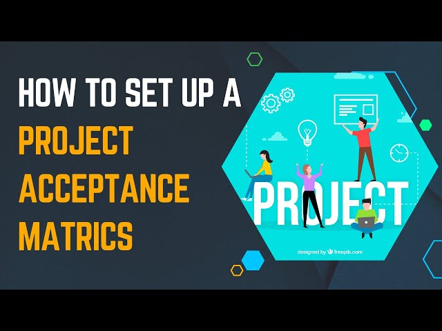 Optimize Performance: Expert Guide to Setting Up Project Acceptance Metrics