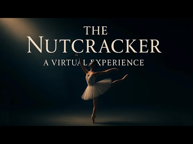 The Nutcracker - A Virtual Experience - 180° Trailer