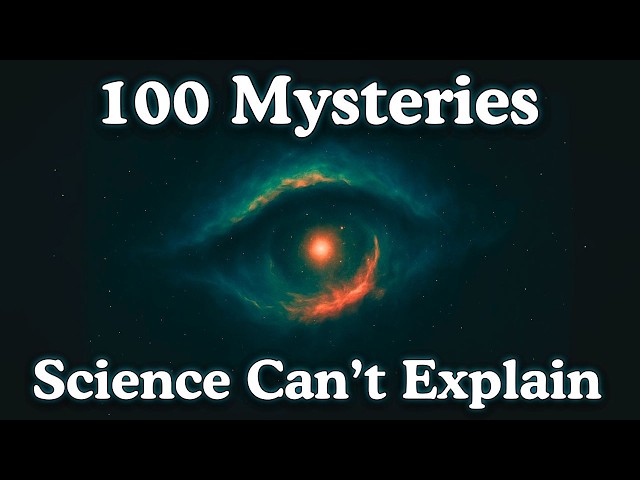100 Things Science Still Can’t Explain — Fall Asleep to Science