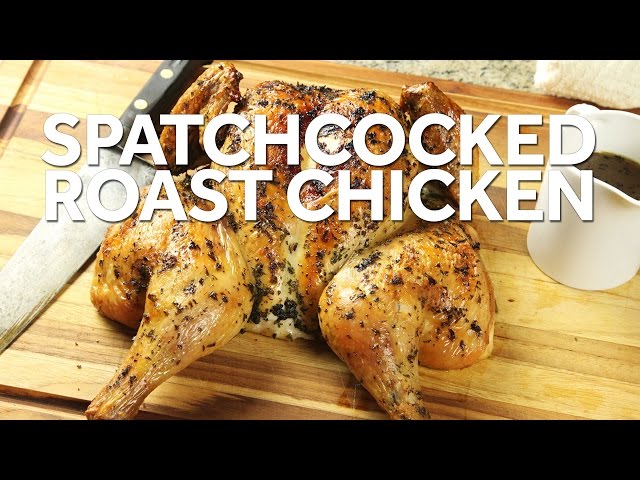 The Food Lab: How to Roast Spatchcock Chicken (Butterflied Chicken)
