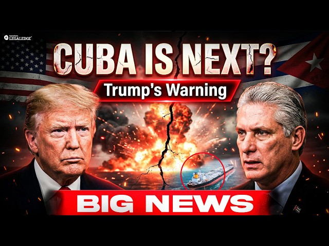 Cuba Is Next? 😳 Trump’s Warning Explained | US–Cuba Tensions | Big News | LegalEdge