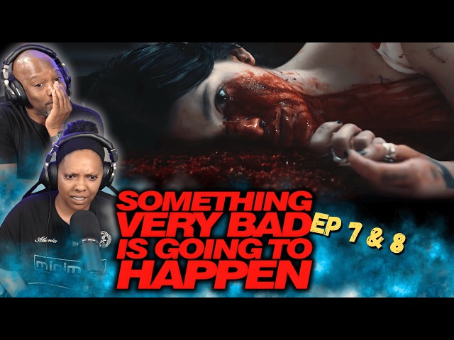 Something Very Bad Is Going to Happen Eps 7 & 8 Reaction — Season Finale