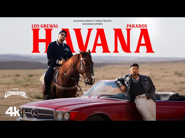 HAVANA (Full Video): LEO GREWAL | PARADOX | LEONIZATION | BHUSHAN KUMAR