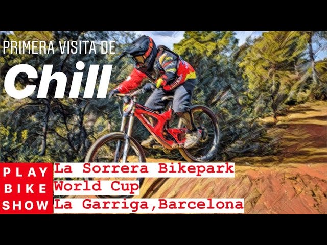Primera visita de chill al nuevo circuito World Cup de La Sorrera Bike Park #LSBP